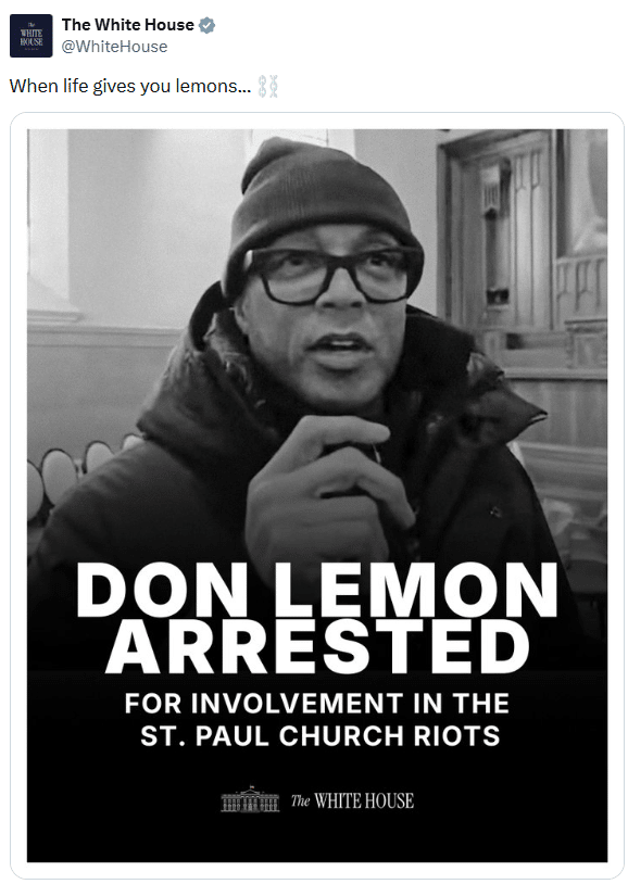 White House X post showing Don Lemon with text announcing his arrest, captioned "When life gives you lemons" with chains emoji